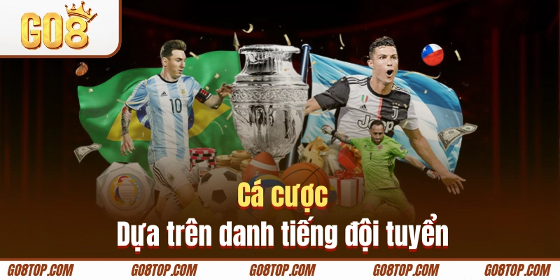 Lựa chọn soi kèo những trận đấu có đội tuyển nổi tiếng