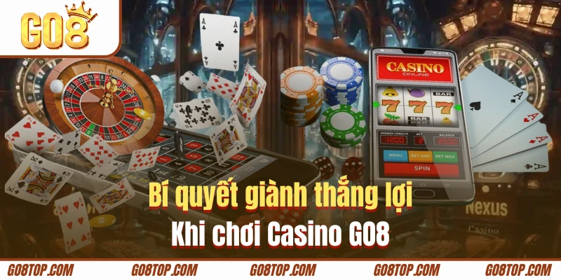 Bí kíp chinh phục các siêu phẩm Casino cùng GO8