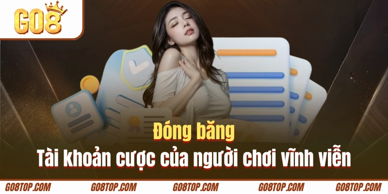 Đóng băng tài khoản cược nếu vi phạm ở mức nghiêm trọng