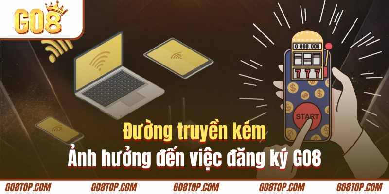 Yếu tố đường truyền mạng ảnh hưởng trực tiếp