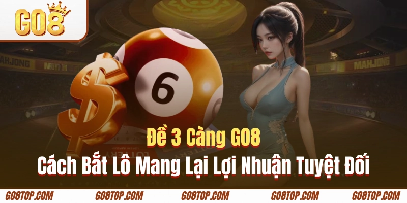 Đề 3 càng GO8