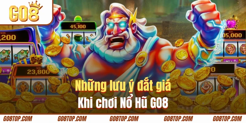 Những điểm cần lưu ý tránh mắc lỗi khi quay hũ GO8