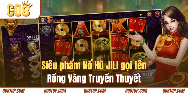 Khám phá siêu phẩm nổ hũ Rồng Vàng Truyền Thuyết