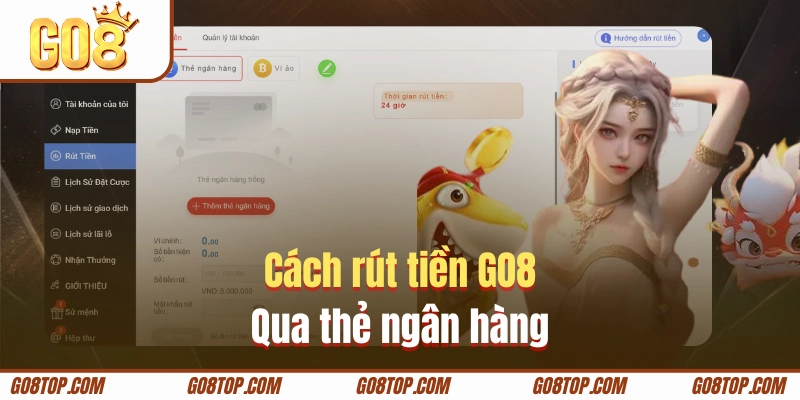 Cách rút tiền GO8 qua thẻ ngân hàng