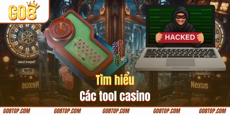 Tổng quan về các phần mềm tool casino