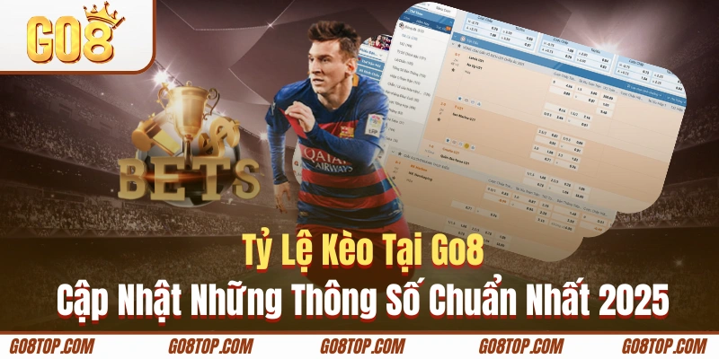 Tỷ Lệ Kèo Tại Go8