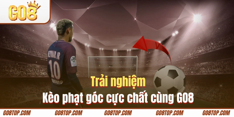 Trải nghiệm chơi kèo phạt góc cực chất cùng GO8